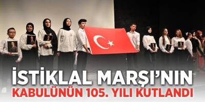 İstiklal Marşı'nın Kabulünün 105. Yılı Kutlandı