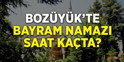 Bozüyük'te Bayram Namazı Saat Kaçta?