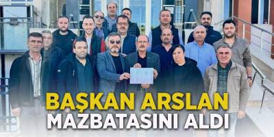 Başkan Arslan Mazbatasını Aldı