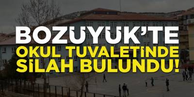 Bozüyük’te okul tuvaletinde silah bulundu!