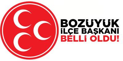 MHP Bozüyük İlçe Başkanı Belli Oldu