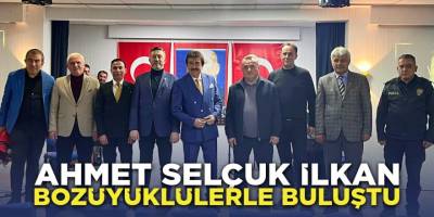 Ahmet Selçuk İlkan Bozüyüklülerle Buluştu