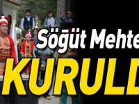 SÖĞÜT MEHTERANI KURULDU