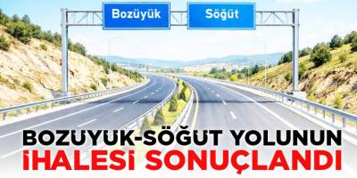 Bozüyük-Söğüt Yolu'nun İhalesi Sonuçlandı