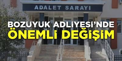 Bozüyük Adliyesinde Önemli Değişim