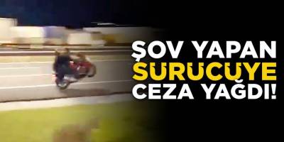 Şov Yapan Sürücüye Ceza Yağdı!