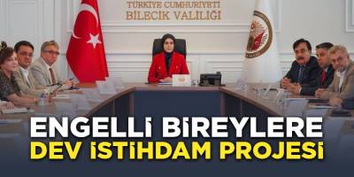 Engelli Bireylere Dev İstihdam Projesi