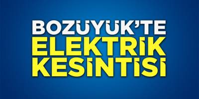 Bozüyük'te Elektrik Kesintisi!