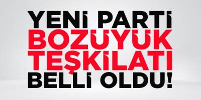 Yeni Parti Bozüyük Teşkilatı Belli Oldu!