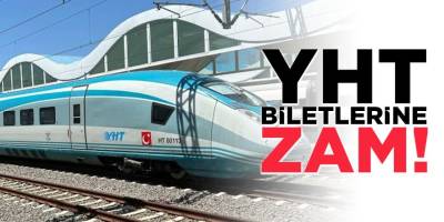 YHT Biletlerine Zam!