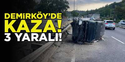 Demirköy'de kaza! 3 Yaralı