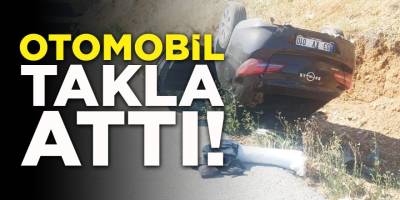 Otomobil takla attı!