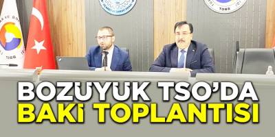 Bozüyük TSO'da BAKİ Toplantısı