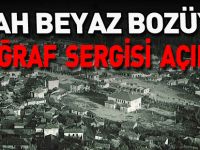 "SİYAH BEYAZ BOZÜYÜK" FOTOĞRAF SERGİSİ AÇILIYOR