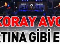 KORAY AVCI FIRTINA GİBİ ESTİ