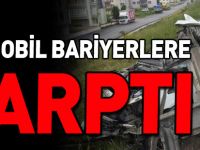 OTOMOBİL BARİYERLERE ÇARPTI 4 YARALI