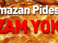 RAMAZAN PİDESİNE ZAM YOK