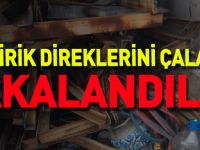ELEKTRİK DİREKLERİNİ ÇALARKEN YAKALANDILAR