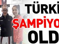 TÜRKİYE ŞAMPİYONU OLDU