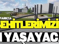 ŞEHİTLERİMİZİN ADI YAŞAYACAK