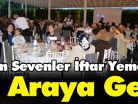YARDIM SEVENLER İFTAR YEMEĞİNDE BİR ARAYA GELDİ