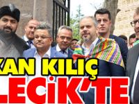 BAKAN KILIÇ BİLECİK'TE