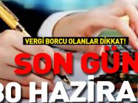 SON GÜN 30 HAZİRAN!