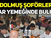 DOLMUŞ ŞOFÖRLERİ İFTAR YEMEĞİNDE BULUŞTU