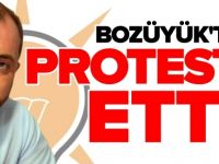 BOZÜYÜK'TE Mİ PROTESTO ETTİ?