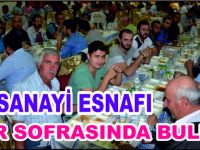 YENİ SANAYİ ESNAFI İFTAR SOFRASINDA BULUŞTU