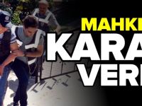 MAHKEME KARARINI VERDİ