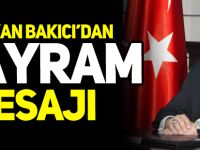 BAŞKAN BAKICI'DAN BAYRAM MESAJI