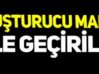 UYUŞTURUCU MADDE ELE GEÇİRİLDİ
