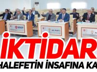 İKTİDAR, MUHALEFETİN İNSAFINA KALDI!