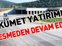 HÜKÜMET YATIRIMLARI HIZ KESMEDEN DEVAM EDİYOR