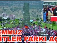 15 TEMMUZ ŞEHİTLER PARKI ve ANITI AÇILDI