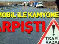 OTOMOBİL İLE KAMYONET ÇARPIŞTI 1 YARALI