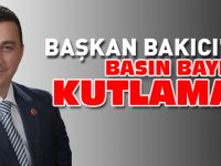 BAŞKAN BAKICI'DAN BASIN BAYRAMI KUTLAMASI