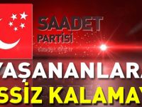 “YAŞANANLARA SESSİZ KALAMAYIZ”