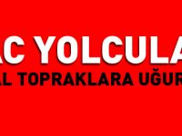 HAC YOLCULARI KUTSAL TOPRAKLARA UĞURLANDI