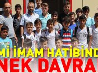 CAMİ İMAM HATİBİNDEN ÖRNEK DAVRANIŞ