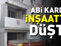 ABİ KARDEŞ İNŞAATTAN DÜŞTÜ