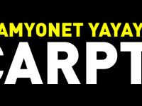 KAMYONET YAYAYA ÇARPTI 1 YARALI