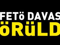 FETÖ DAVASI GÖRÜLDÜ