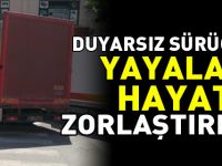 DUYARSIZ SÜRÜCÜLER YAYALARIN HAYATINI ZORLAŞTIRIYOR