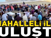 MAHALLELİ İLE BULUŞTU