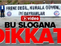 BU SLOGANA DİKKAT!