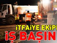 İTFAİYE EKİPLERİ İŞ BAŞINDA