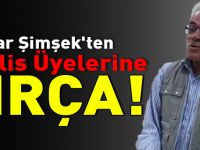 MUHTAR ŞİMŞEK'TEN MECLİS ÜYELERİNE FIRÇA!