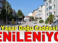 YAŞAR DOĞU CADDESİ YENİLENİYOR